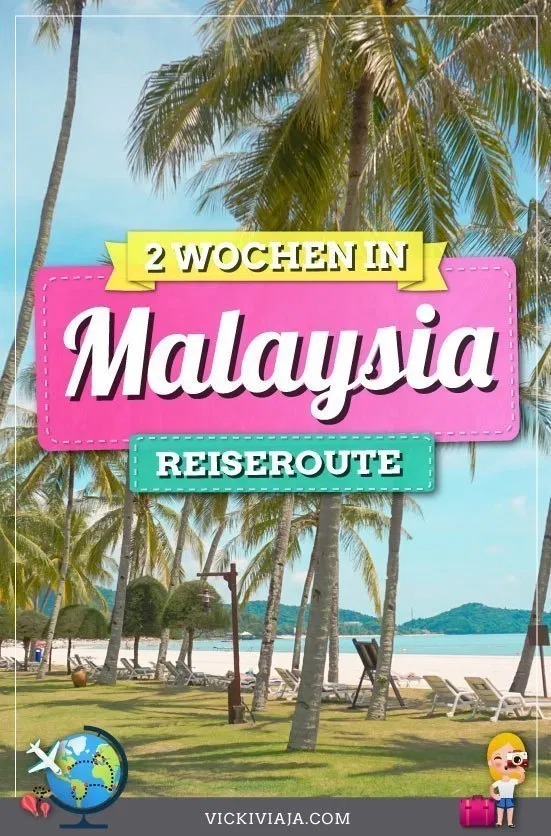 Malaysia Rundreise 2 Wochen (2024) - Reiseroute & Tipps