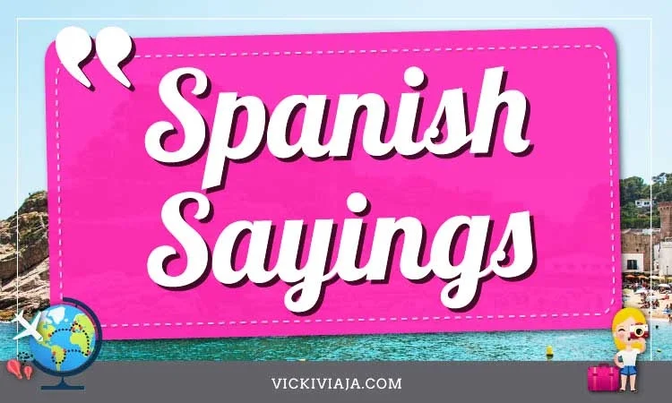spanish sayings about life