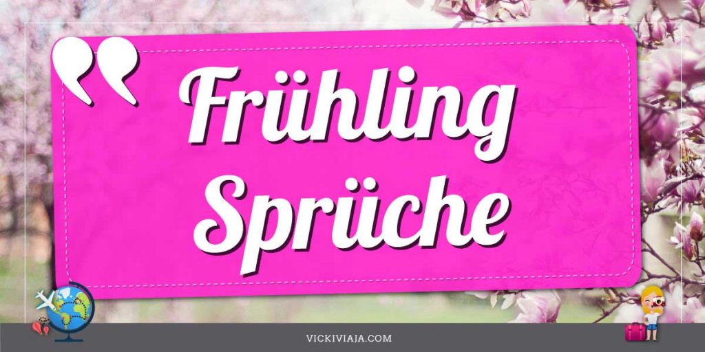 Frühling Sprüche [61+] Zitate & Sprüche zur bunten Jahreszeit
