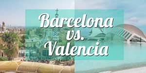 barcelona oder valencia schöner